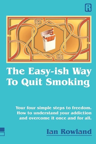 The Easy-ish Way To Quit Smoking
