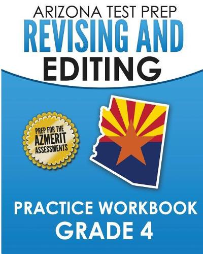 Arizona Test Prep Revising and Editing Practice Workbook Grade 4