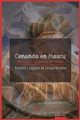 Cenando en Moscu. Rusia