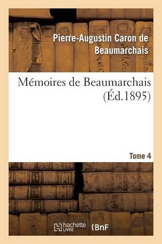 Mémoires de Beaumarchais. Tome 4