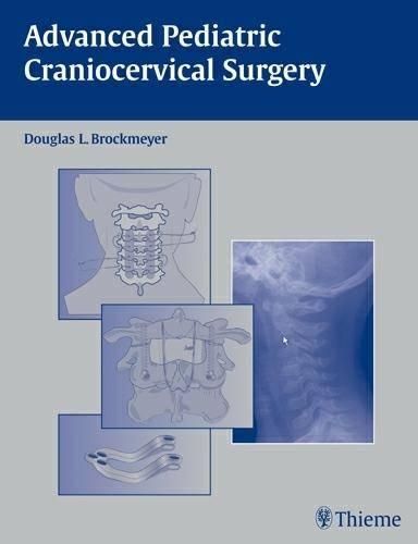Advanced Pediatric Craniocervical Surgery: (English)