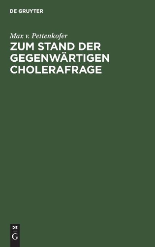 Zum Stand Der Gegenwärtigen Cholerafrage