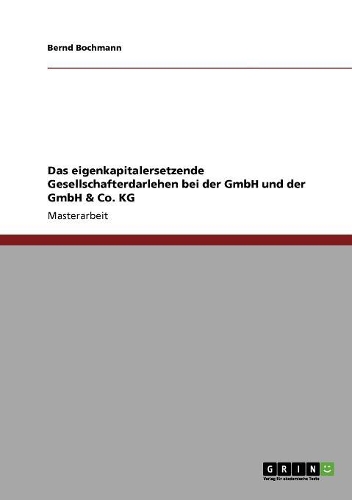Das eigenkapitalersetzende Gesellschafterdarlehen bei der GmbH und der GmbH & Co. KG