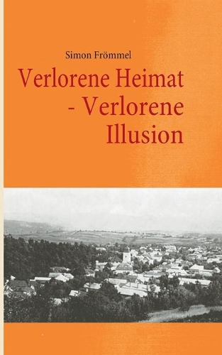 Verlorene Heimat - Verlorene Illusion: (German)