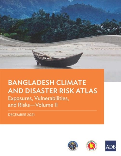 Bangladesh Climate and Disaster Risk Atlas