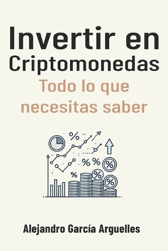 Invertir en Criptomonedas: Todo lo que necesitas saber