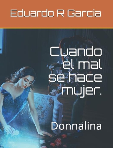 Cuando el mal se hace mujer.: Donnalina
