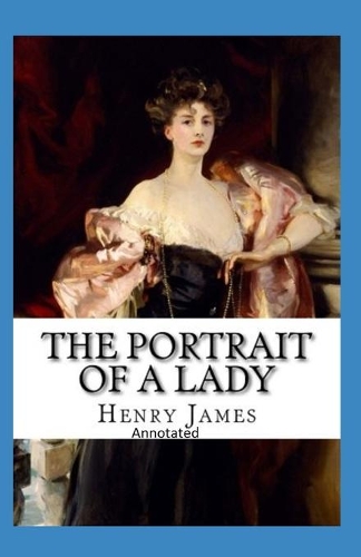 The Portrait of a Lady- By Henry James(Annotated)