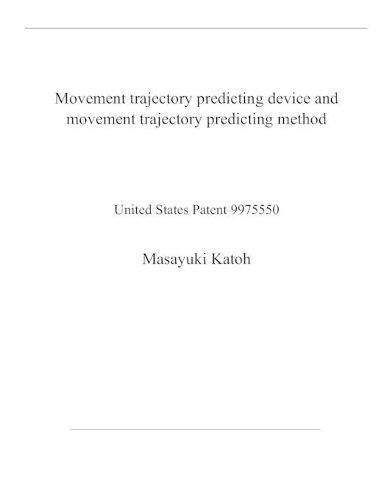 Movement trajectory predicting device and movement trajectory predicting method: United States Patent 9975550