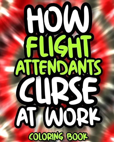 How Flight Attendants Curse At Work
