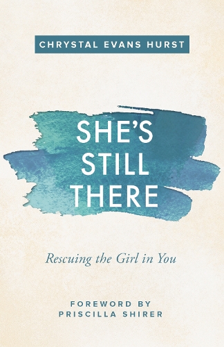 She's Still There: Rescuing the Girl in You(English)