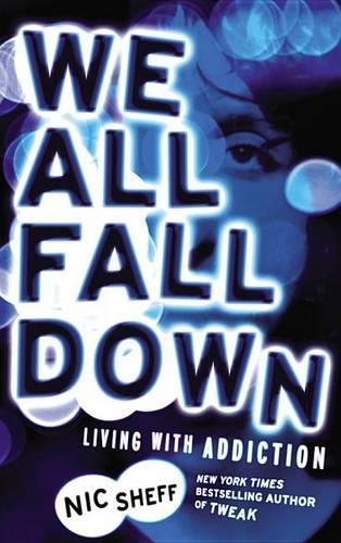We All Fall Down: Living with Addiction(English)