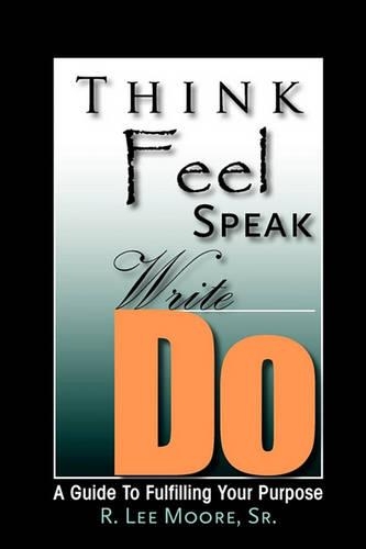 Think Feel Speak Write Do: (English)
