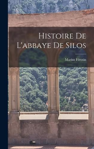 Histoire De L'abbaye De Silos