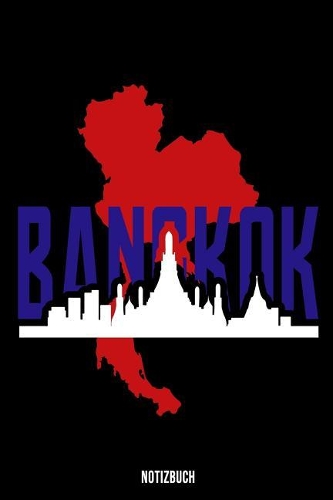 Bangkok Notizbuch: A5 Notizheft für deinen Urlaub in Thailand; Reisebuch, Notizbuch, Tagebuch für dich selbst zum Listen, Notizen, Checklisten Schreiben oder als Reise