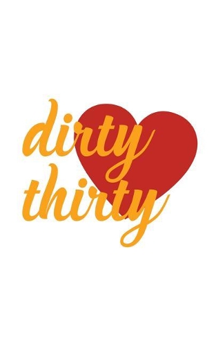 Dirty Thirty