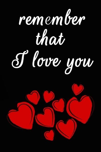 Remember That I Love You