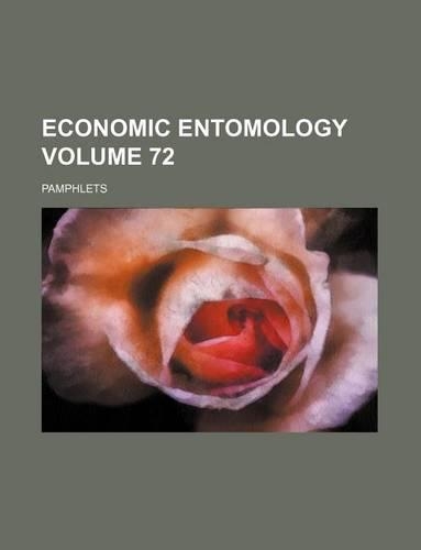 Economic Entomology Volume 72; Pamphlets: (English)