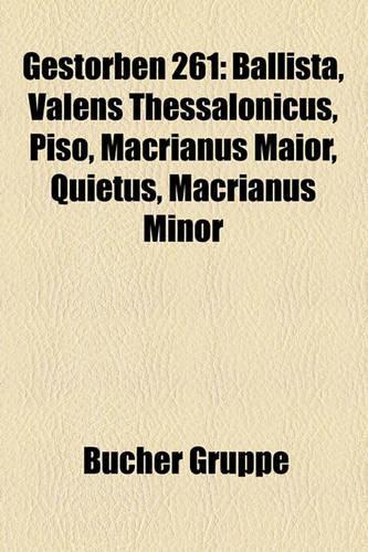Gestorben 261: Ballista, Valens Thessalonicus, Piso, Macrianus Maior, Quietus, Macrianus Minor(German)
