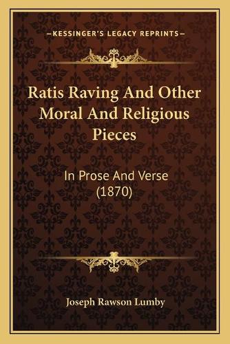 Ratis Raving And Other Moral And Religious Pieces