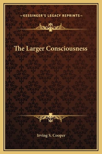 The Larger Consciousness