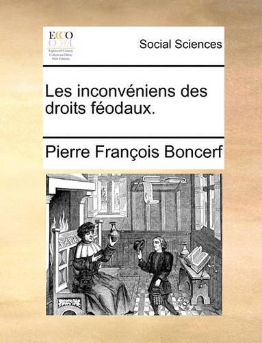 Les Inconvniens Des Droits Fodaux.: (French)
