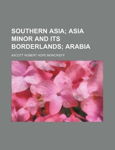 Southern Asia; Asia Minor and Its Borderlands Arabia