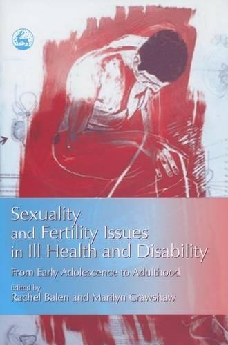 Sexuality and Fertility Issues in Ill Health and Disability