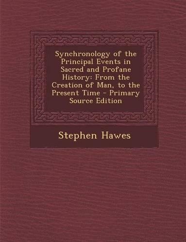 Synchronology of the Principal Events in Sacred and Profane History