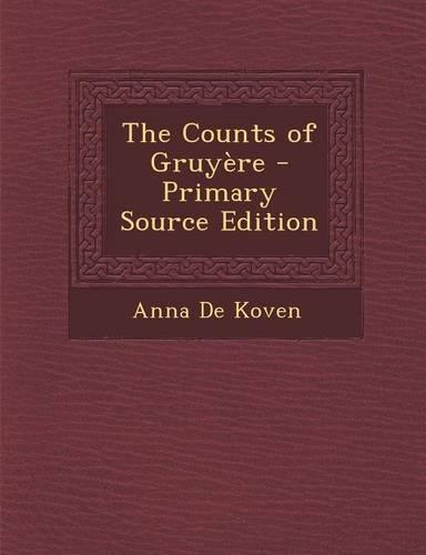 The Counts of Gruyere: (English)