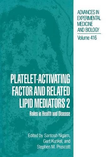 Platelet-Activating Factor and Related Lipid Mediators 2: Roles in Health and Disease(416 Advances in Experimental Medicine and Biology)