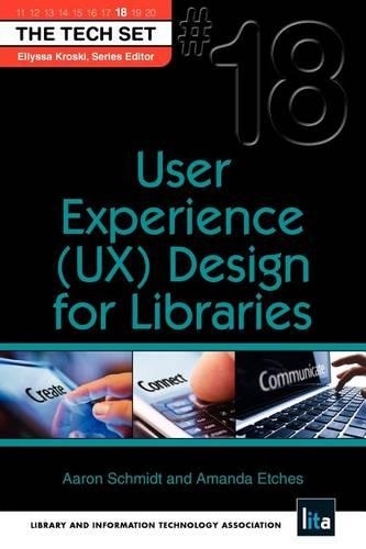 User Experience (Ux) Design for Libraries: (18 Tech Set)