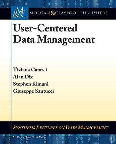 User-Centered Data Management: (Synthesis Lectures on Data Management)