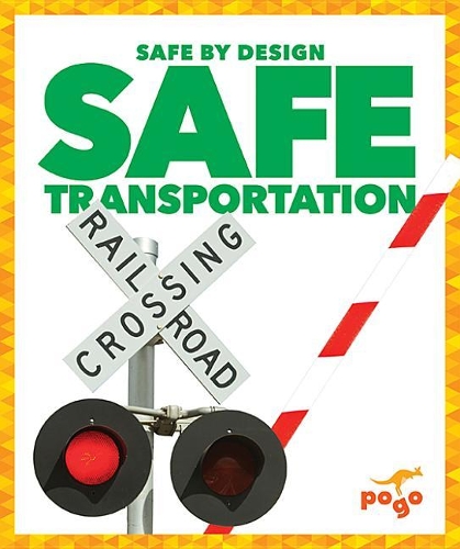 Safe Transportation: (Safe by Design)