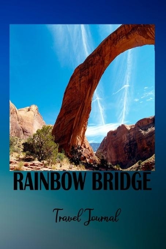 Rainbow Bridge Travel Journal