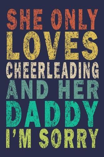 She Only Loves Cheerleading And Her Daddy I'm Sorry