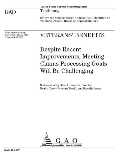Veterans' Benefits: Despite Recent Improvements, Meeting Claims Processing Goals Will Be Challenging