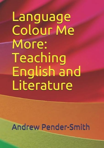Colour Me More: Teaching English Language and Literature(1 Colour Me More)