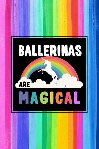 Ballerinas Are Magical Journal Notebook