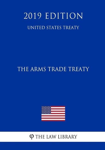 The Arms Trade Treaty (United States Treaty)