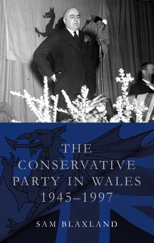 The Conservative Party in Wales, 1945-1997