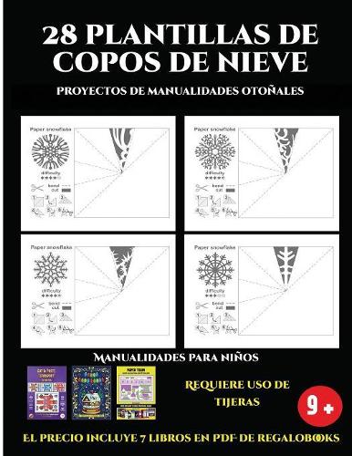 Proyectos de manualidades otoñales (28 plantillas de copos de nieve 2: Actividades de plástica y manuales difíciles para niños): 28 plantillas de copos de nieve: divertidas actividades artísticas y de manualidades de ni(9 Proyectos de Manualidades Otoñales)