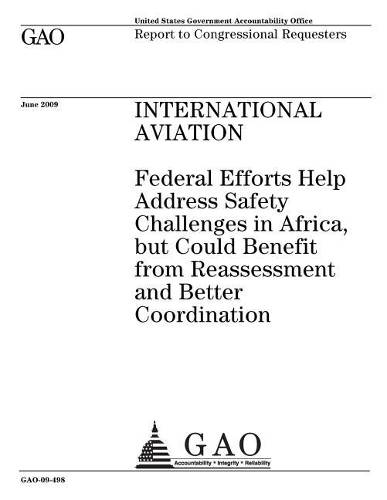 International Aviation: Federal Efforts Help Address Safety Challenges in Africa, But Could Benefit from Reassessment and Better Coordination