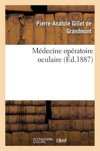 Médecine Opératoire Oculaire: Cours Professé