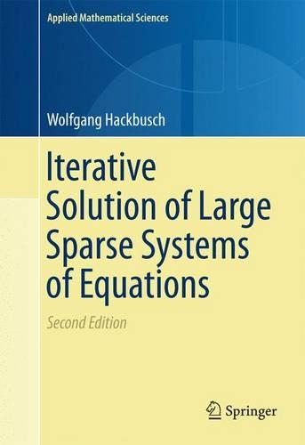 Iterative Solution of Large Sparse Systems of Equations: (95 Applied Mathematical Sciences)
