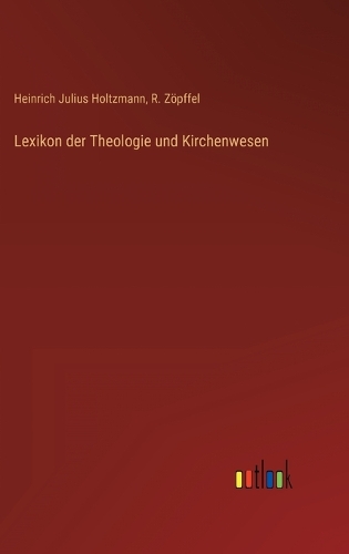 Lexikon der Theologie und Kirchenwesen