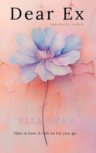 Dear Ex - 100 Days Later