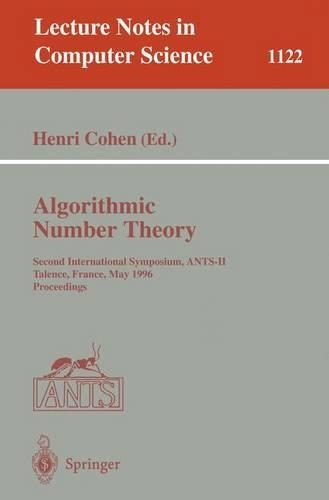 Algorithmic Number Theory: Second International Symposium, ANTS-II, Talence, France, May 18 - 23, 1996, Proceedings(1122 Lecture Notes in Computer Science)