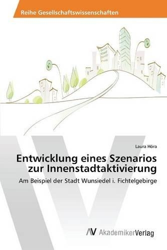 Entwicklung eines Szenarios zur Innenstadtaktivierung