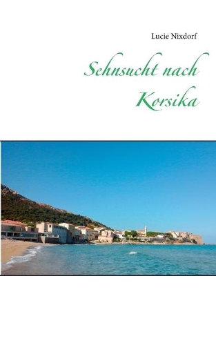 Sehnsucht nach Korsika: (German)